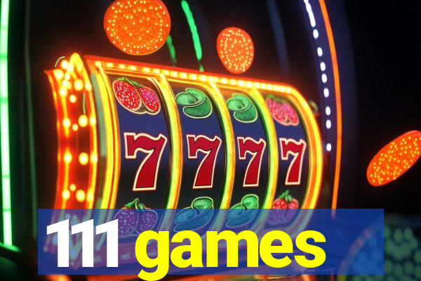 111 games